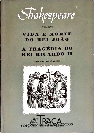 Vida E Morte Do Rei João - A Tragédia Do Rei Ricardo II