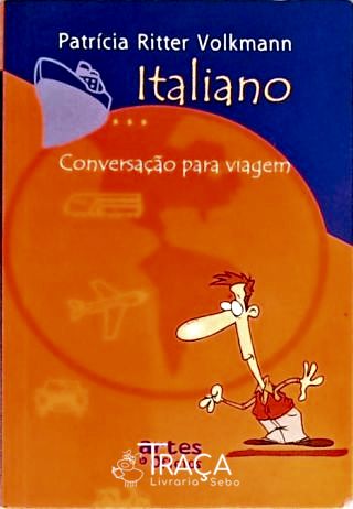Italiano: Conversação Para Viagem