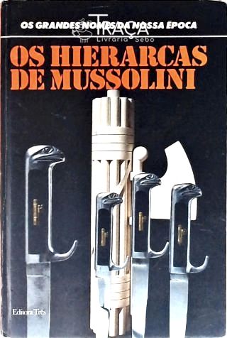 Os Hierarcas de Mussolini