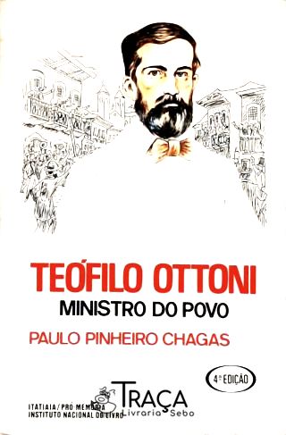 Teófilo Ottoni - Ministro do Povo