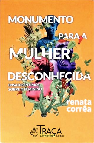 Monumento para a Mulher Desconhecida (Autografado)