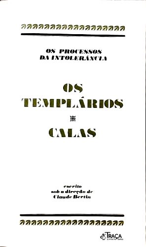 Os Grandes Julgamentos Da História: Os Templários - Calas