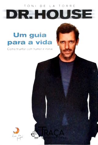 Dr. House - Um Guia Para A Vida