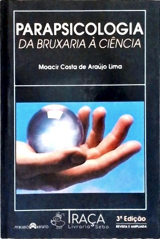 Parapsicologia - Da Bruxaria À Ciência