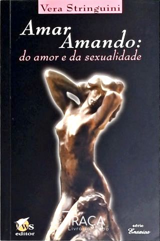Amar Amando - Do Amor E Da Sexualidade