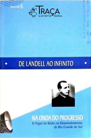 De Landell Ao Infinito