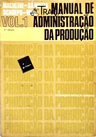 Manual de Administração da Produção - Vol. 1