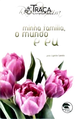 Minha Família O Mundo E Eu