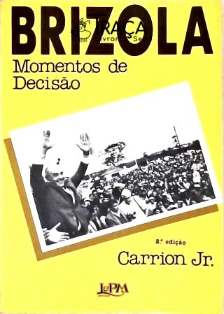 Brizola: Momentos De Decisão