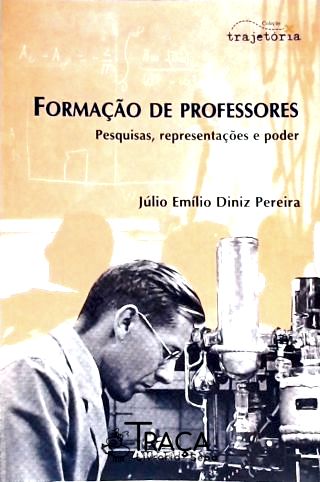 Formação De Professores - Pesquisas Representações E Poder