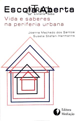 Escola Aberta: Vida e Saberes Na Periferia Urbana