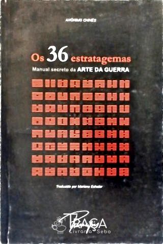 Os 36 Estratagemas: Manual Secreto Da Arte Da Guerra