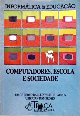 Computadores Escola e Sociedade