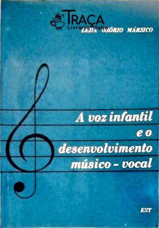 A Voz Infantil e o Desenvolvimento Músico-Vocal