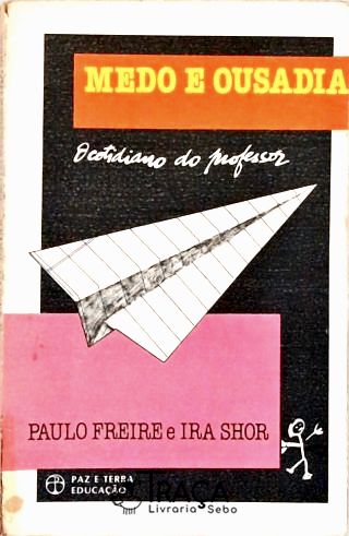 Medo e Ousadia - O Cotidiano do Professor