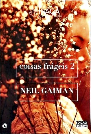 Coisas Frágeis - Vol. 2