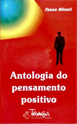 Antologia Do Pensamento Positivo