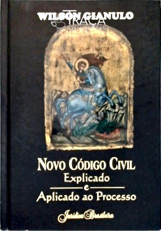 Novo Código Civil Explicado e Aplicado ao Processo