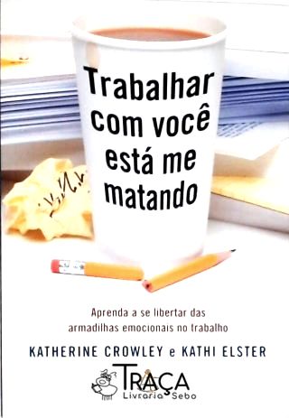 Trabalhar Com Você Está Me Matando
