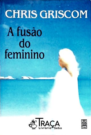 A Fusão do Feminino