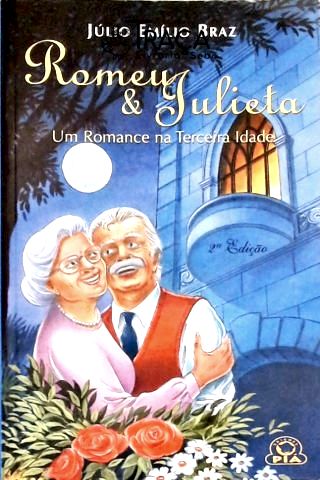 Romeu e Julieta: Um Romance Na Terceira Idade