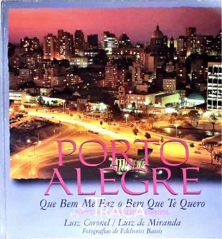 Porto Alegre - Que Bem Me Faz o Bem Que Te Quero