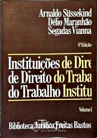 Instituições de Direito do Trabalho - Vol. 1