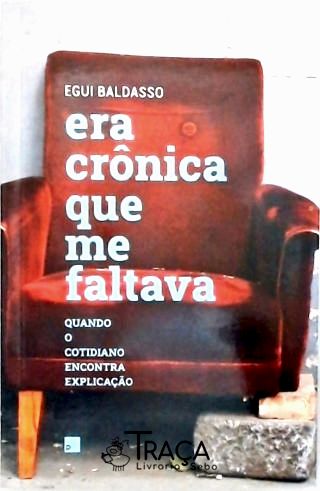 Era Crônica Que Me Faltava (autografado)