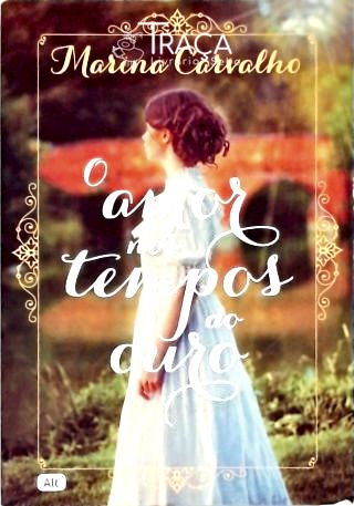 O Amor Nos Tempos do Ouro