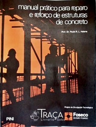 Manual Prático para Reparo e Reforço de Estruturas de Concreto