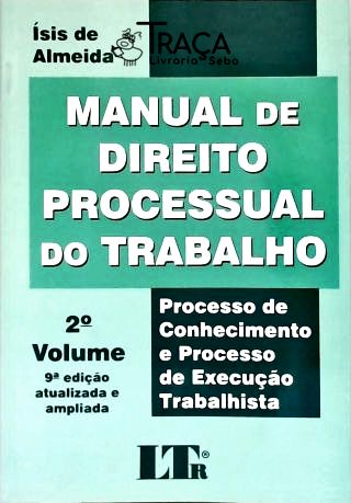 Manual de Direito Processual do Trabalho - Vol. 2