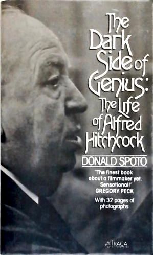 Dark Side Of Genius: The Life Of Alfred Hitchcock