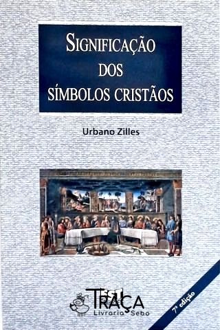 A Significação dos Símbolos Cristãos