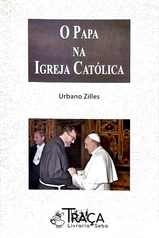 O Papa Na Igreja Católica