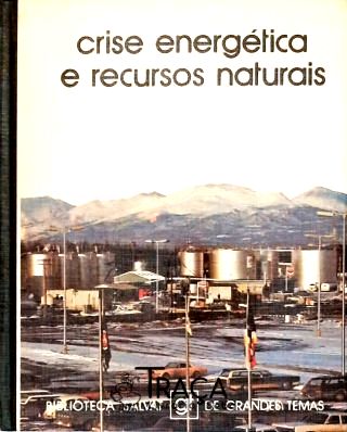 Crise Energética e Recursos Naturais