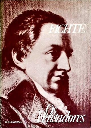 Os Pensadores: Fichte