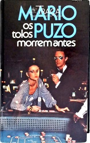 Os Tolos Morrem Antes