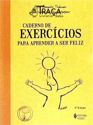 Caderno de Exercícios para Aprender a Ser Feliz