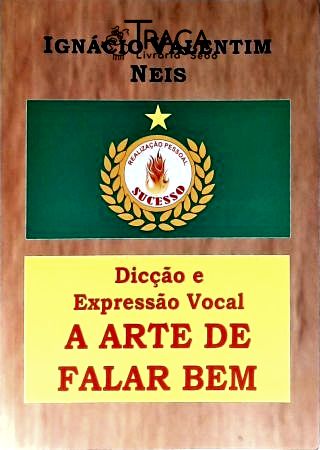 Dicção e Expressão Vocal: a Arte de Falar Bem