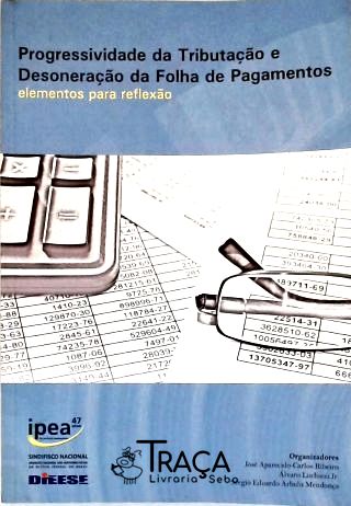 Progressividade da Tributação e Desoneração da Folha de Pagamento