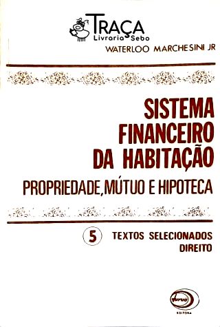 A Propriedade, o Mútuo e a Hipoteca No Sistema Fin