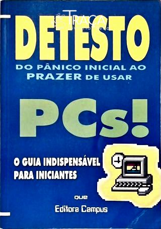 Detesto Pcs! do Pânico Inicial Ao Prazer de Usar