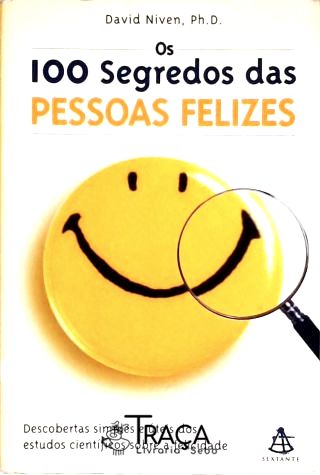 Os 100 Segredos das Pessoas Felizes