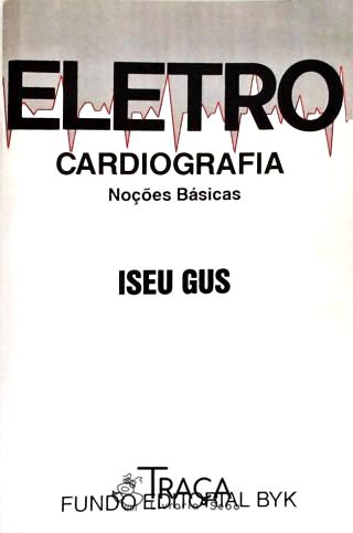 Eletrocardiografia - Noções Básicas