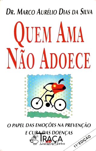 Quem Ama Não Adoece