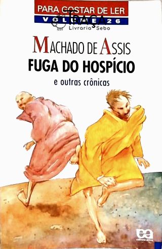 Fuga do Hospício e Outras Crônicas
