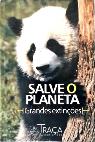 Salve o Planeta - Grandes Extinções