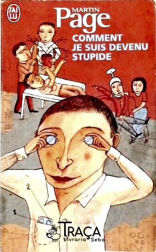 Comment Je Suis Devenu Stupide