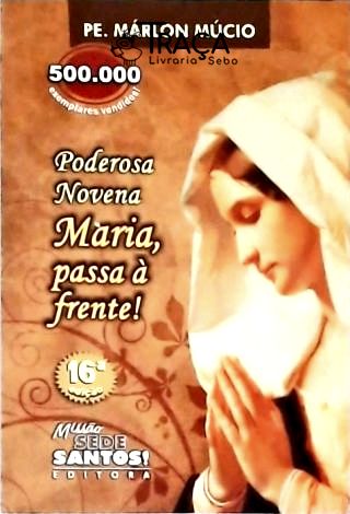 Poderosa Novena: Maria, Passa À Frente!