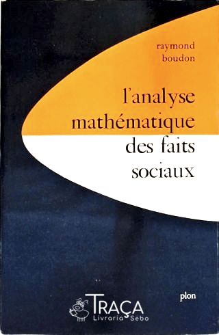 Lanalyse Mathématique Des Faits Sociaux